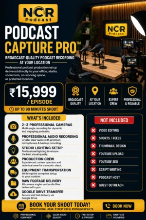 NCR Podcast Capture Pro - Broadcast Quality Podcast Recording at Your Location | Professional Multi Camera Podcast Production | ₹15,999 Per Episode